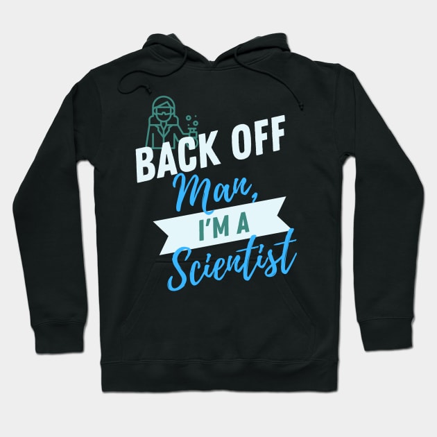 Back Off Scientist Hoodie by ZombieTeesEtc